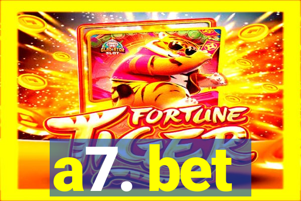 a7. bet